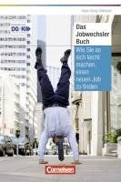 Das Jobwechsler-Buch: Wie Sie es sich leicht machen, einen neuen Job zu finden