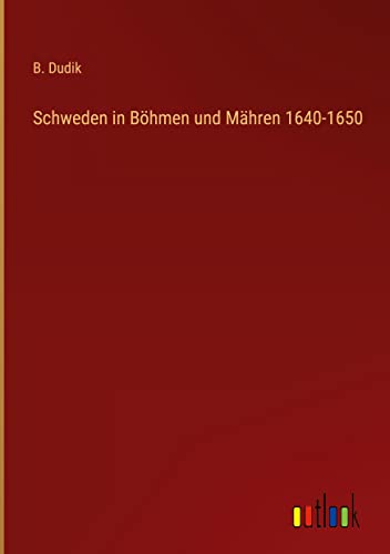 Schweden in Böhmen und Mähren 1640-1650