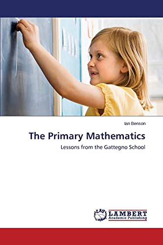 The Primary Mathematics: Lessons from the Gattegno School