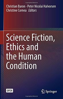 Science Fiction, Ethics and the Human Condition