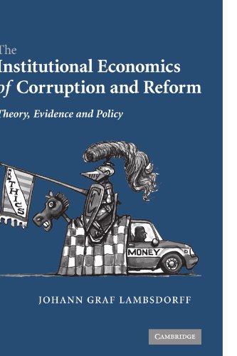 The Institutional Economics of Corruption and Reform: Theory, Evidence and Policy
