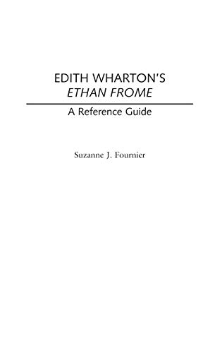Edith Wharton's Ethan Frome: A Reference Guide