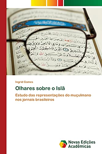 Olhares sobre o Islã: Estudo das representações do muçulmano nos jornais brasileiros