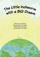 The Little Inchworm with a BIG Dream
