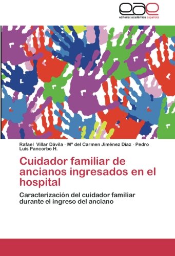 Cuidador familiar de ancianos ingresados en el hospital: Caracterización del cuidador familiar durante el ingreso del anciano