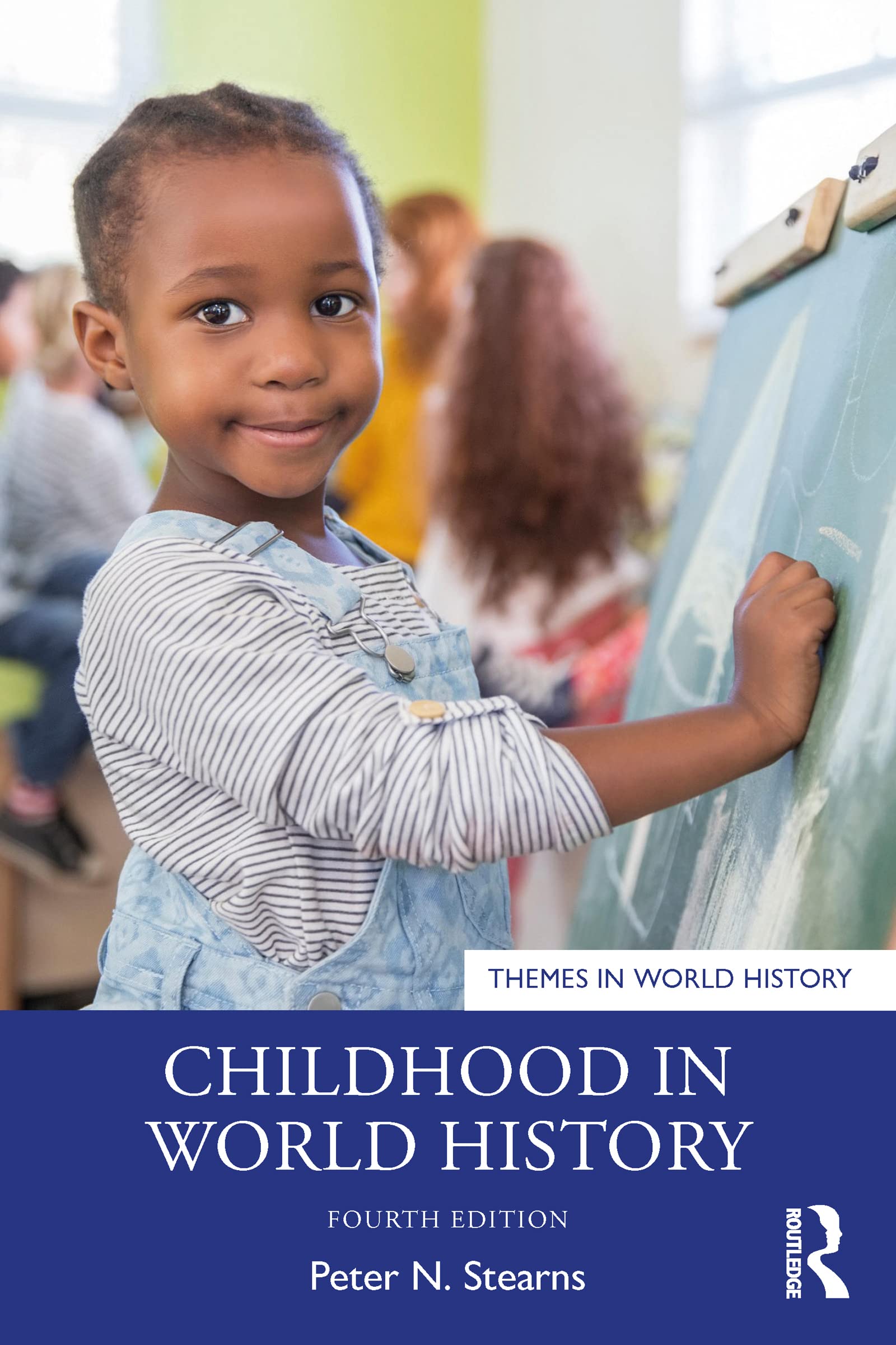 Stearns, Peter N. Childhood In World History (Themes In World History)