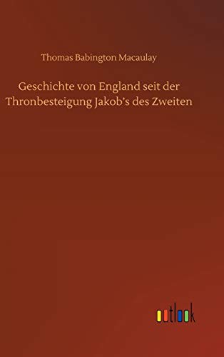Geschichte von England seit der Thronbesteigung Jakob's des Zweiten