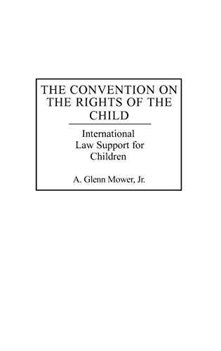 The Convention on the Rights of the Child: International Law Support for Children (Studies in Human Rights)