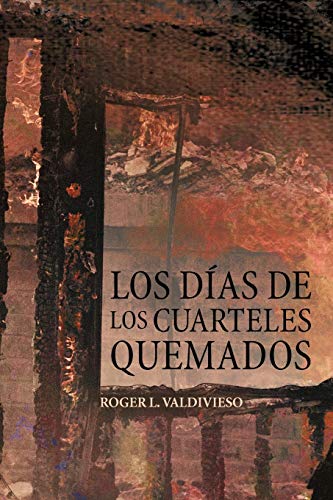 Los días de los cuarteles quemados