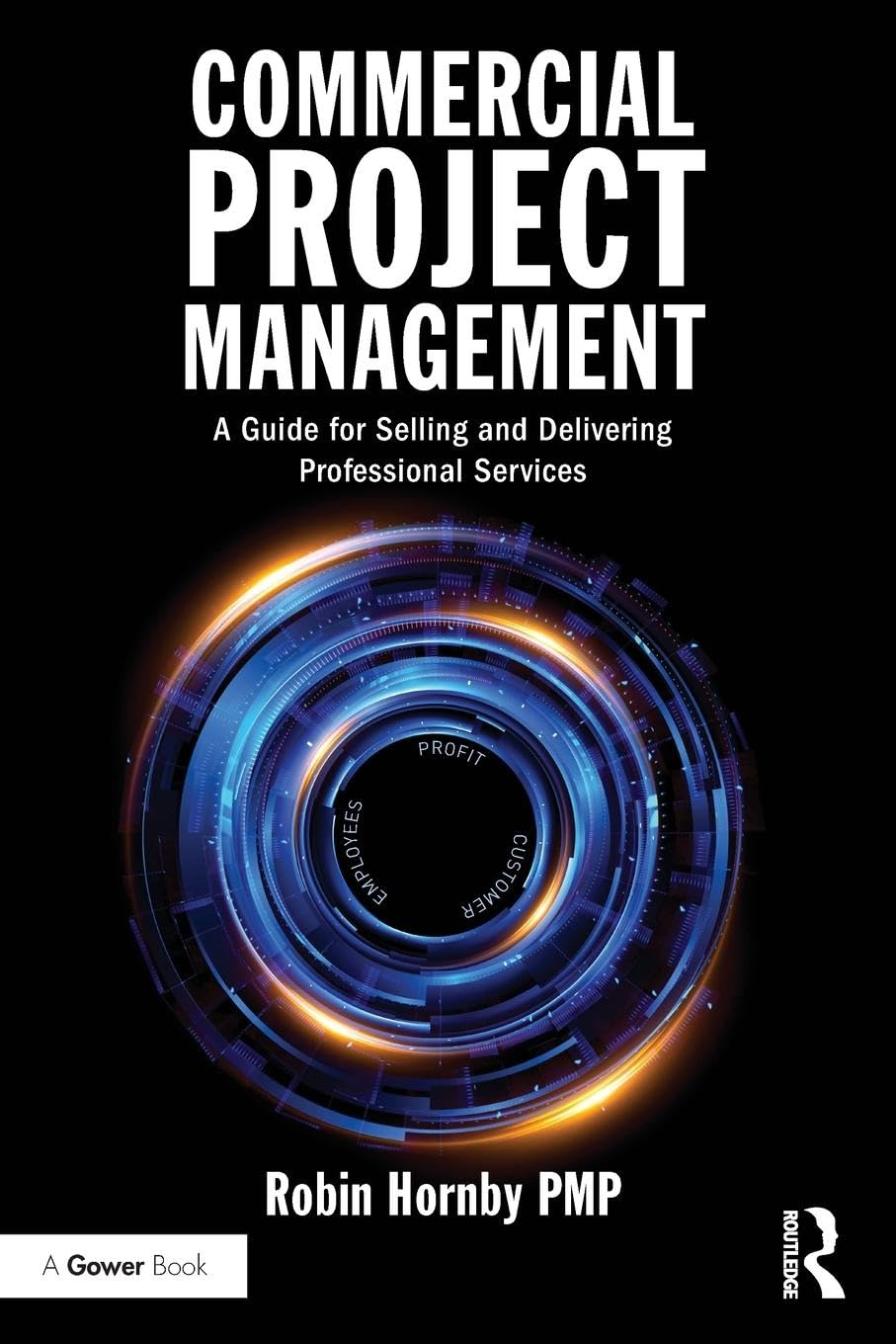 Robin Hornby Commercial Project Management, A Guide For Selling And Delivering Professional Services