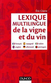 Lexique multilingue de la vigne et du vin : français, anglais, allemand, espagnol, italien, portugais