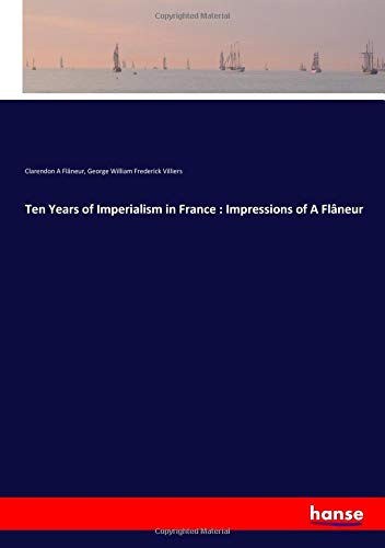 Ten Years of Imperialism in France : Impressions of A Flâneur