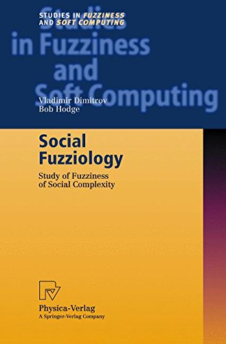 Social Fuzziology: Study of Fuzziness of Social Complexity (Studies in Fuzziness and Soft Computing)
