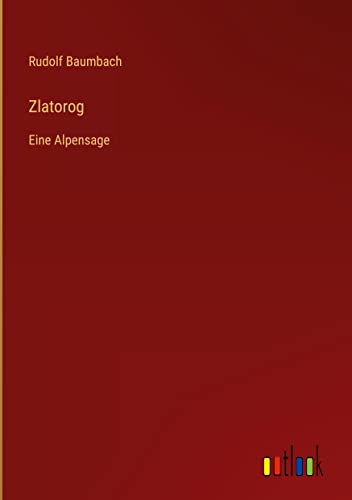 Zlatorog: Eine Alpensage