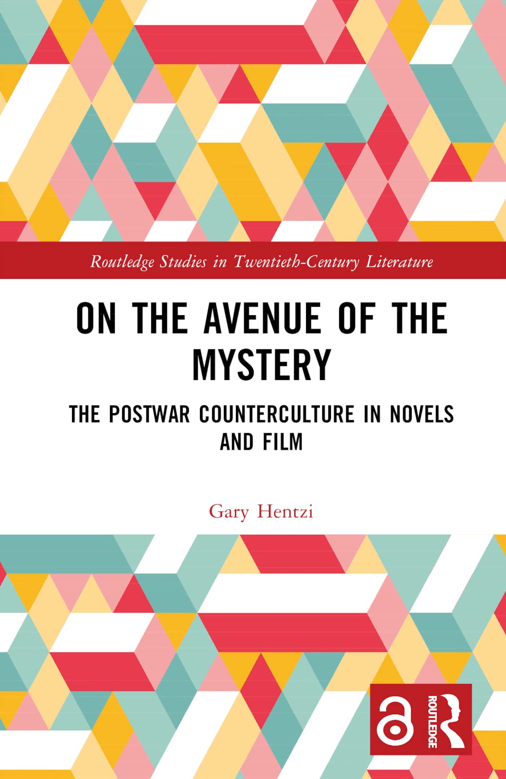 On the Avenue of the Mystery: The Postwar Counterculture in Novels and Film (Routledge Studies in Twentieth-Century Literature)