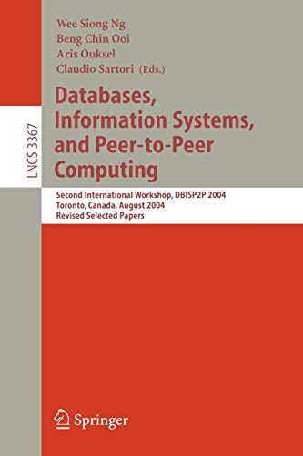 Databases, Information Systems, and Peer-to-Peer Computing: Second International Workshop, DBISP2P 2004, Toronto, Canada, August 29-30, 2004, Revised ... Notes in Computer Science, 3367, Band 3367)