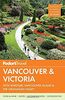 Fodor's Vancouver & Victoria: with Whistler, Vancouver Island & the Okanagan Valley (Full-color Travel Guide (5), Band 5)
