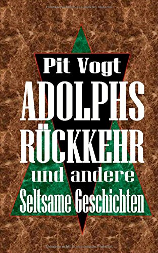Adolphs Rückkehr: Und andere seltsame Geschichten