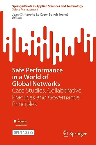 Safe Performance in a World of Global Networks: Case Studies, Collaborative Practices and Governance Principles (SpringerBriefs in Applied Sciences and Technology)
