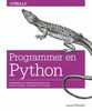 Programmer avec Python : apprendre la programmation de façon claire, concise et efficace