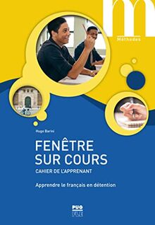 Fenêtre sur cours : apprendre le français en détention : cahier de l'apprenant