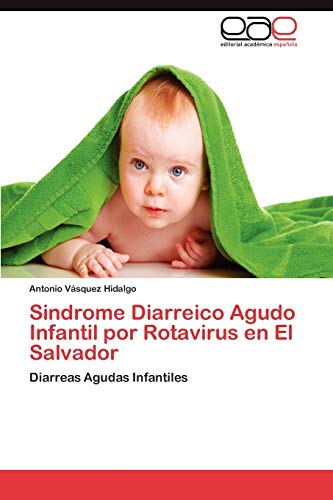 Sindrome Diarreico Agudo Infantil por Rotavirus en El Salvador: Diarreas Agudas Infantiles