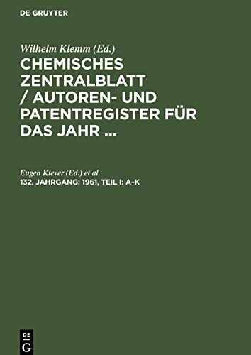 Chemisches Zentralblatt / Autoren- und Patentregister für das Jahr ..., 132. Jahrgang, 1961, Teil I: A-K