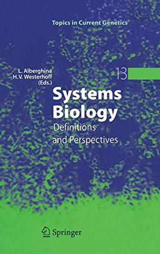 Systems Biology: Definitions and Perspectives (Topics in Current Genetics (13), Band 13)