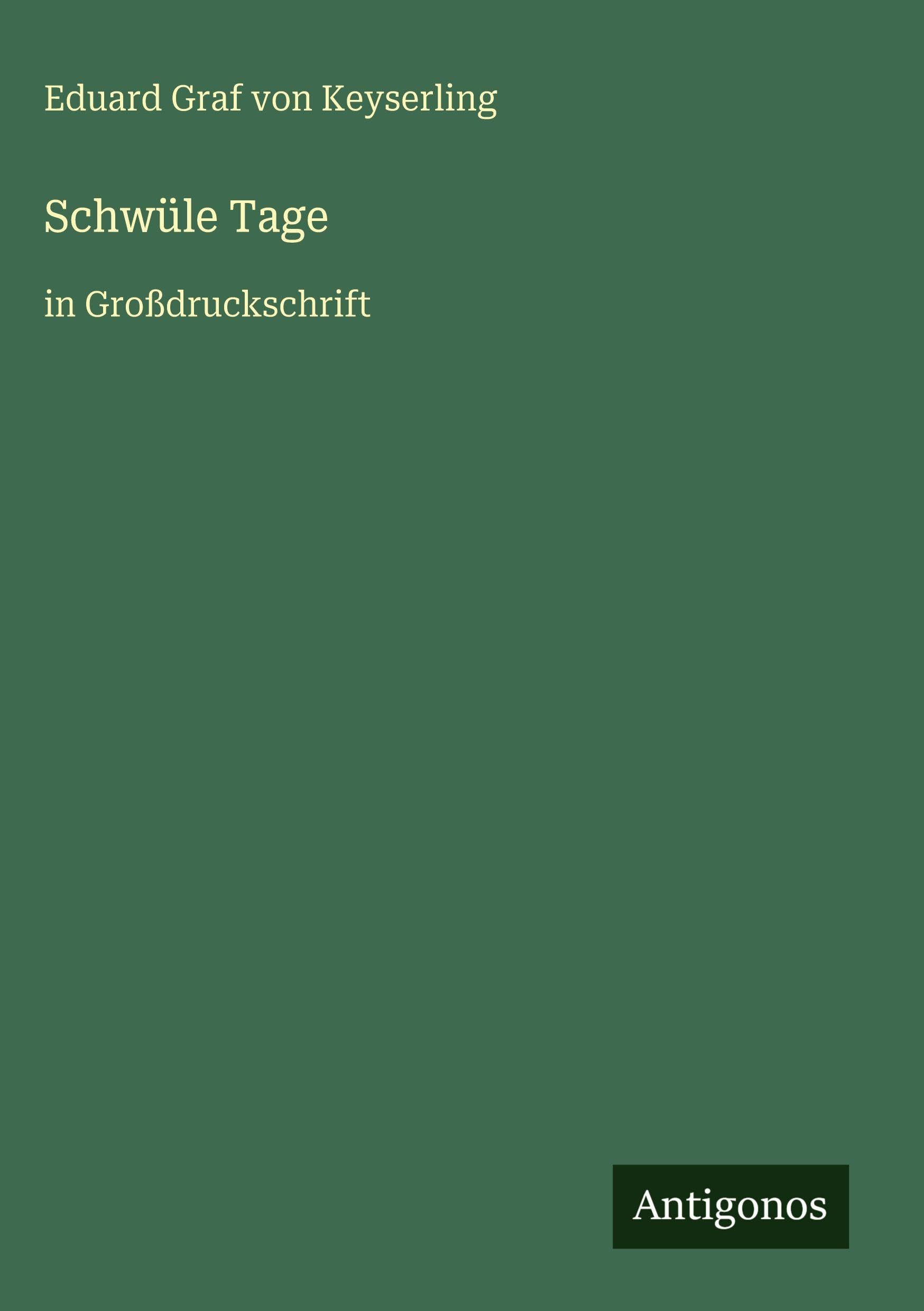 Schwüle Tage: in Großdruckschrift