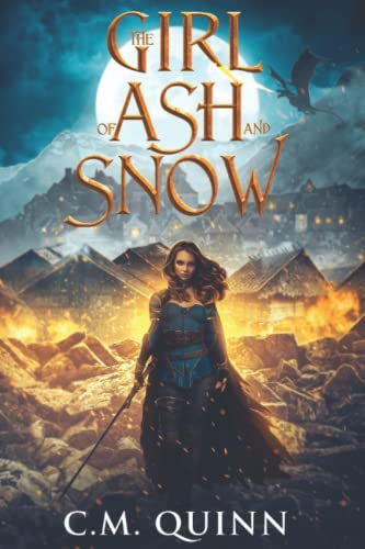 The Girl of Ash and Snow: To become the hero, one must embrace the monster within (A Saga of Demons and Dragons, Band 1)