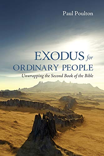 Exodus for Ordinary People: Unwrapping the Second Book of the Bible