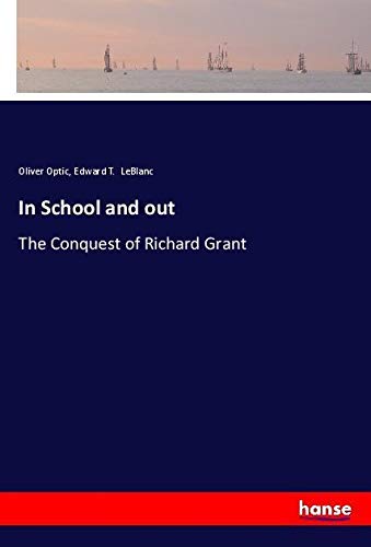 In School and out: The Conquest of Richard Grant