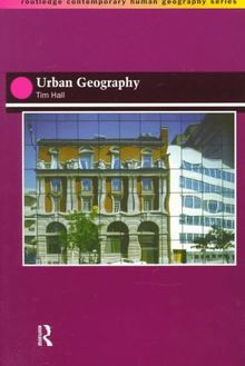 Urban Geography (Routledge Contemporary Human Geography)