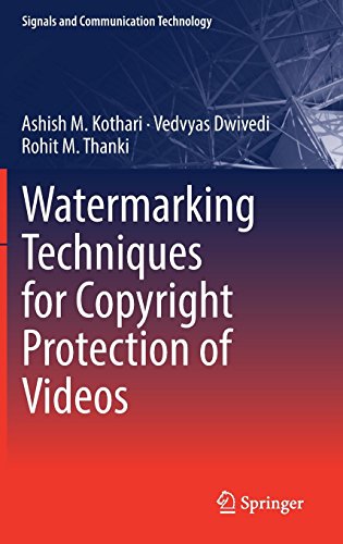 Watermarking Techniques for Copyright Protection of Videos (Signals and Communication Technology)