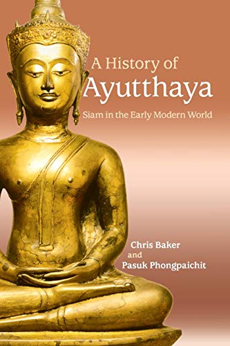 Chris Baker A History Of Ayutthaya, Siam In The Early Modern World