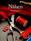 Nähen, Grundlagen, Bd.1