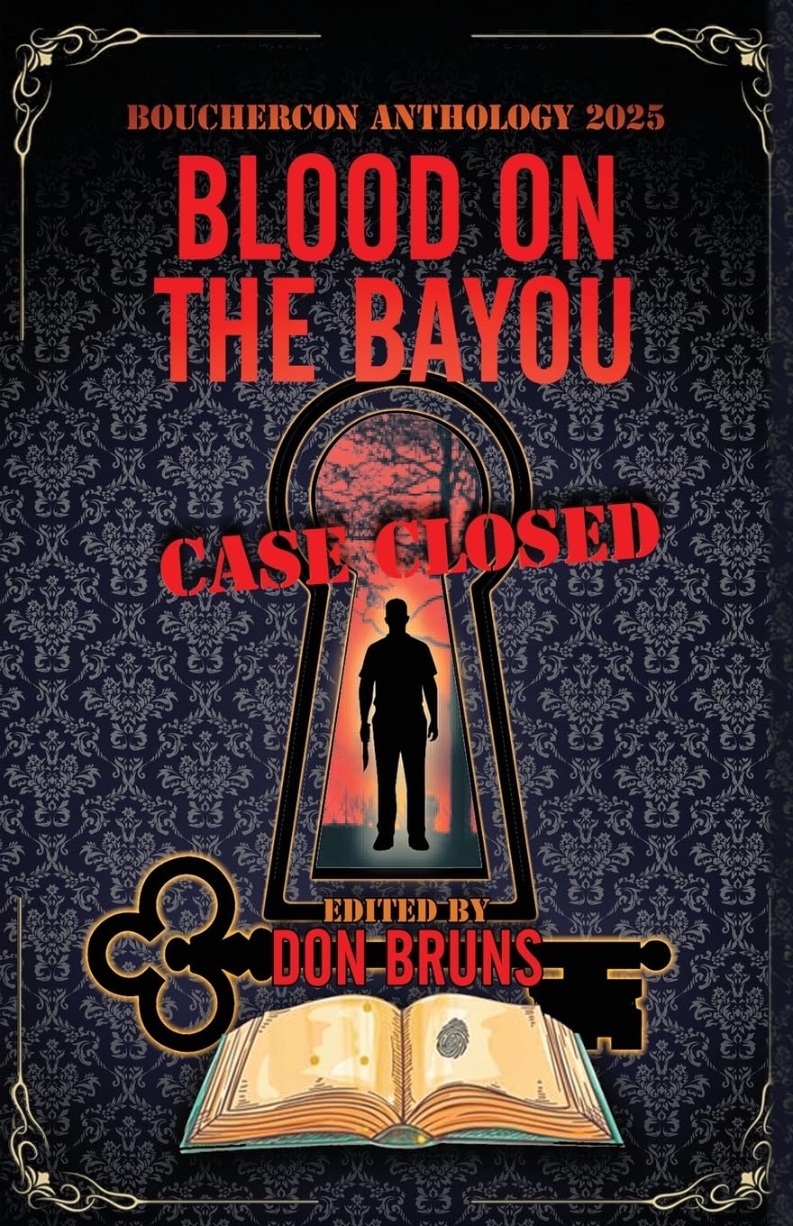 Blood on the Bayou: Case Closed: Bouchercon Anthology 2025
