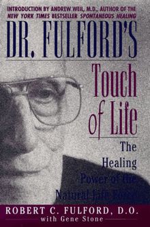 Dr. Fulford's Touch of Life: The Healing Power of the Natural Life Force