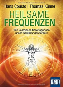 Heilsame Frequenzen: Wie kosmische Schwingungen unser Wohlbefinden fördern