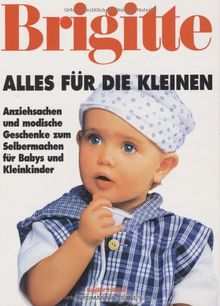 Brigitte - Alles für die Kleinen