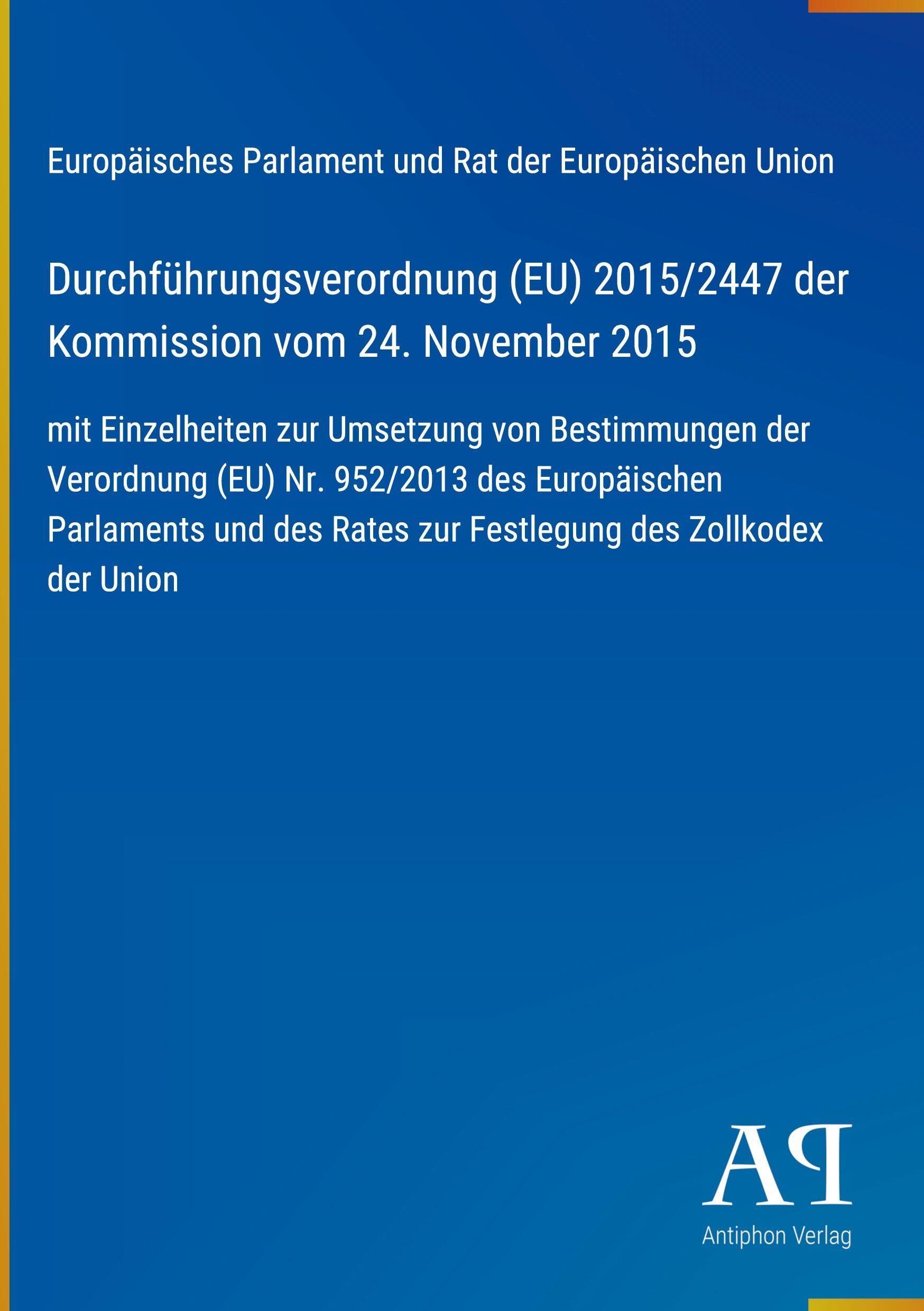 Durchführungsverordnung (EU) 2015/2447 der Kommission vom 24. November 2015