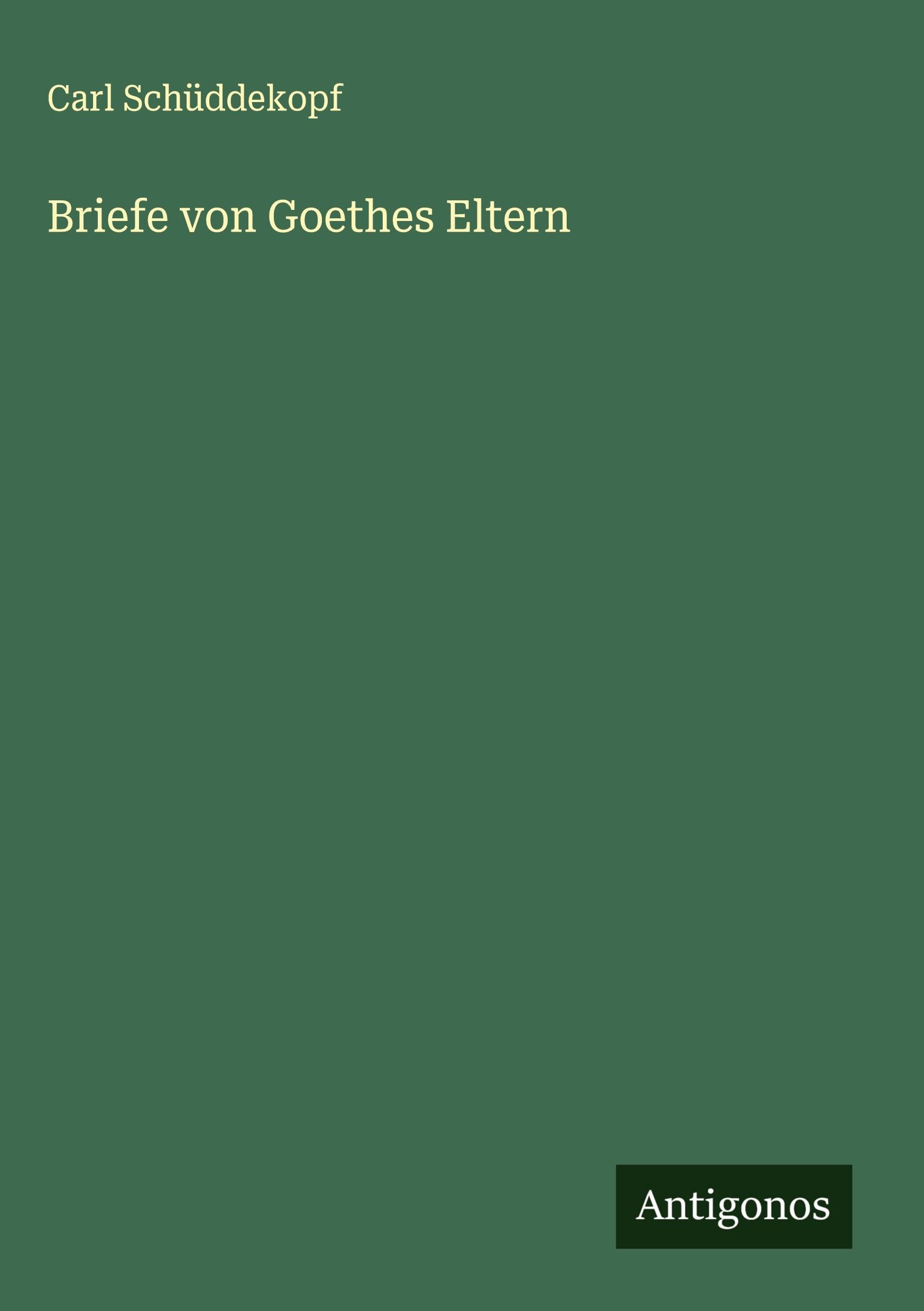 Briefe von Goethes Eltern