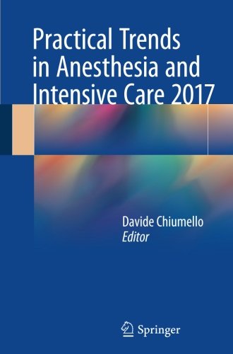 Practical Trends in Anesthesia and Intensive Care 2017