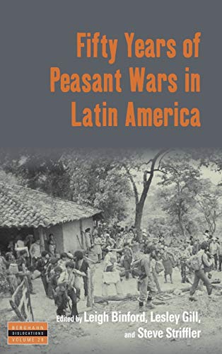 Fifty Years of Peasant Wars in Latin America (Dislocations, Band 28)