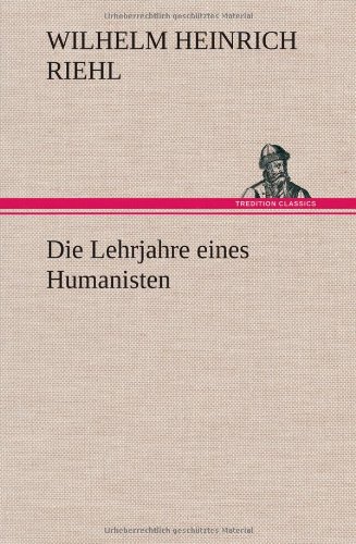 Die Lehrjahre eines Humanisten
