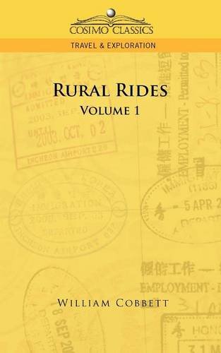 Rural Rides - Volume 1 (Cosimo Classics Travel & Exploration)