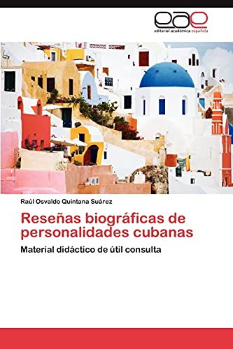 Reseñas biográficas de personalidades cubanas: Material didáctico de útil consulta