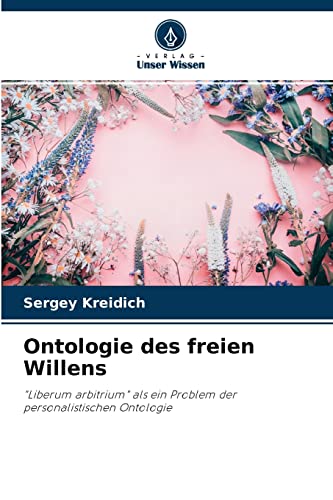 Ontologie des freien Willens: Liberum arbitrium als ein Problem der personalistischen Ontologie