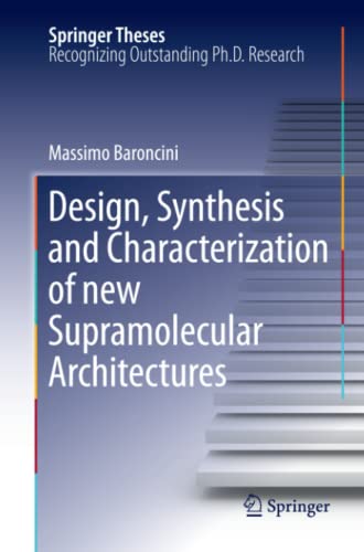 Design, Synthesis and Characterization of new Supramolecular Architectures (Springer Theses)