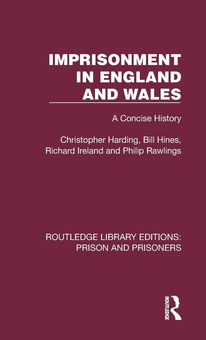 Imprisonment in England and Wales: A Concise History (Routledge Library Editions: Prison and Prisoners)